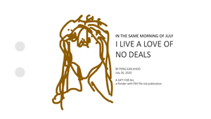 9. in the same morning of July I LIVE A LOVE OF NO DEALS